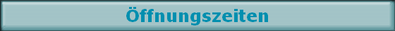 ffnungszeiten